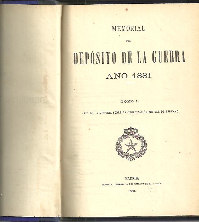 MEMORIAL SOBRE LA ORGANIZACION MILITAR DE ESPAA EN 1881. TOMO I. (VIII DE LA MEMORIA SOBRE LA ORGANIZACION MILITAR EN ESPAA).