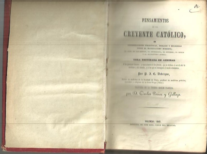PENSAMIENTOS DE UN CREYENTE CATOLICO, CONSIDERACIONES FILOSOFICAS, MORALES Y RELIGIOSAS SOBRE EL MATERIALISMO MODERNO, EL ALMA DE LAS BESTIAS, LA FRENOLOGIA, EL SUICIDIO, EL DUELO Y EL MAGNETISMO ANIMAL.