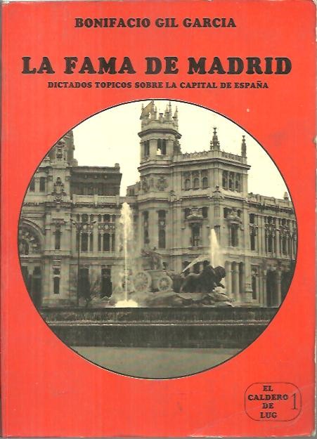 LA FAMA DE MADRID. DICTADOS TOPICOS SOBRE LA CAPITAL DE ESPA�A.