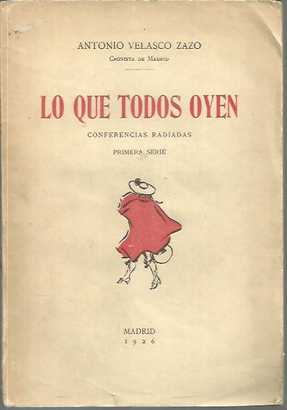 LO QUE TODOS OYEN. CONFERENCIAS RADIADAS. PRIMERA SERIE.