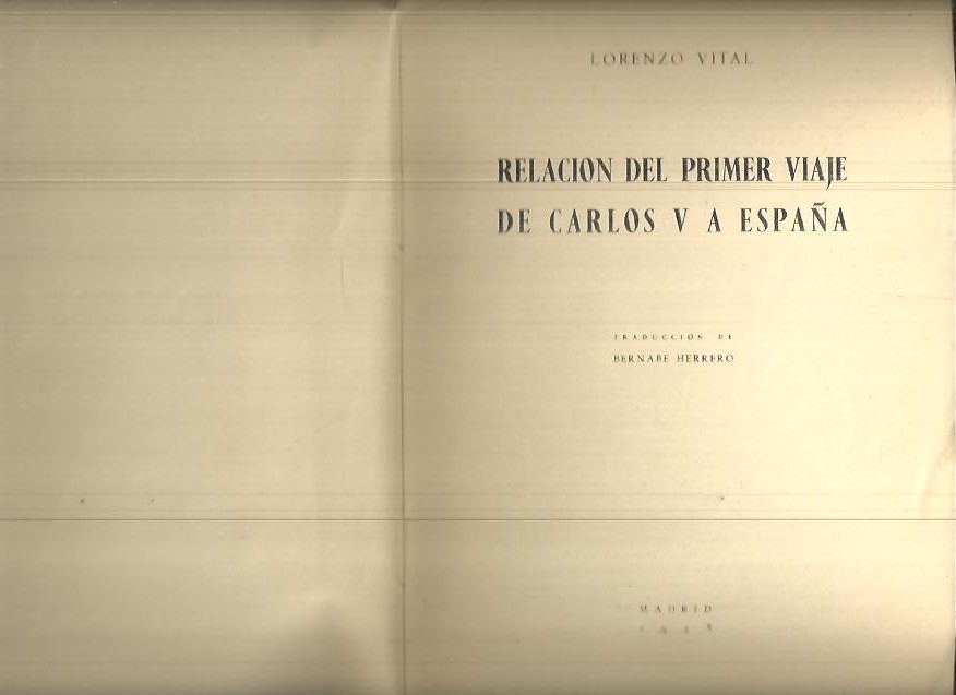 RELACION DEL PRIMER VIAJE DE CARLOS V A ESPA�A (1517 - 1518).