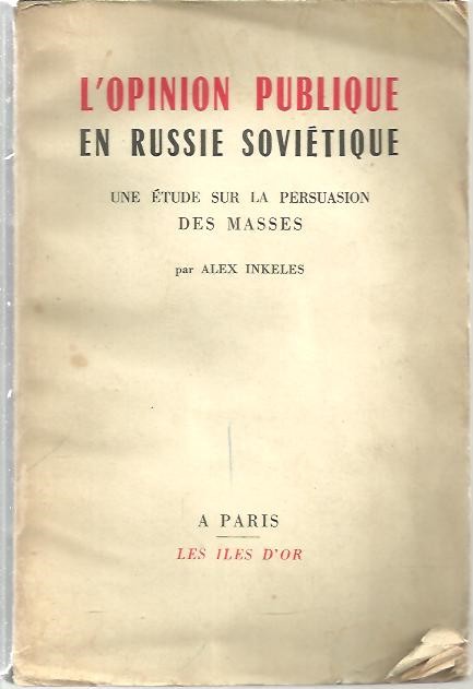 L'OPINION PUBLIQUE EN RUSSIE SOVIETIQUE. UNE ETUDE SUR LA PERSUASION DES MASSES.