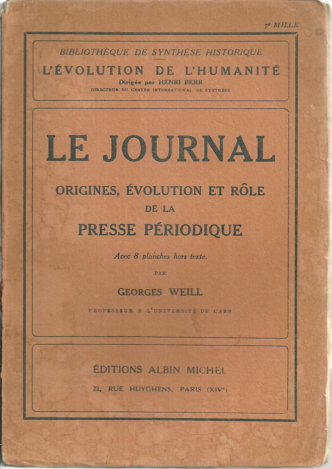 LE JOURNAL. ORIGINES, EVOLUTION ET R�LE DE LA PRESSE PERIODIQUE.