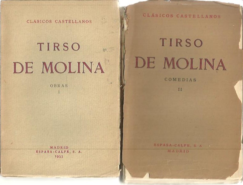OBRAS. I. EL VERGONZOSO EN PALACIO. EL BURLADOR DE SEVILLA. COMEDIAS. II. EL AMOR MEDICO Y AVERIG�ELO VARGAS.