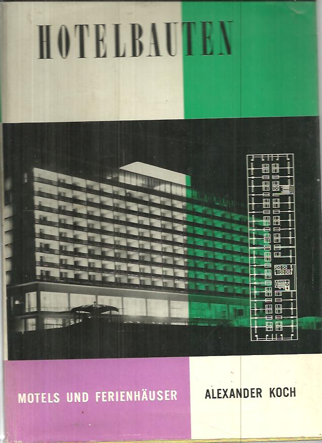 HOTELBAUTEN. MOTELS UND FERIENH�USER.