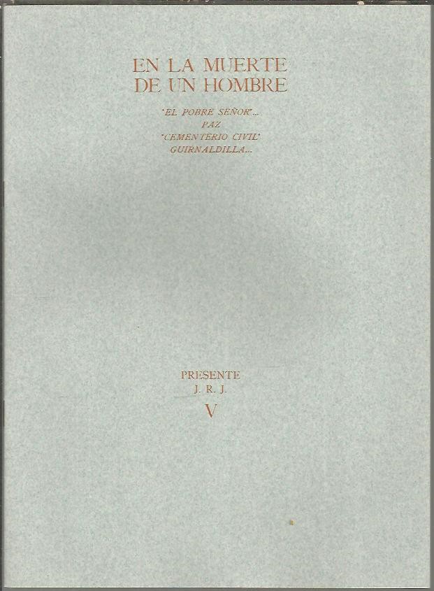 EN LA MUERTE DE UN HOMBRE. EL POBRE SE�OR HA MUERTO. PAZ. CEMENTERIO CIVIL. GUIRNALDILLA.