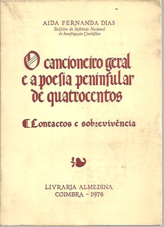 O CANCIONEIRO GERAL E A POESIA PENINSULAR DE QUATROCENTOS. (CONTACTOS E SOBREVIVENCIA).