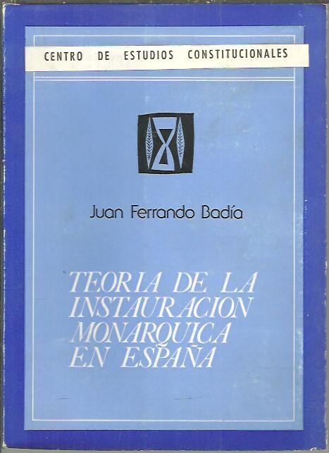 TEORIA DE INSTAURACION MONARQUICA EN ESPA�A.