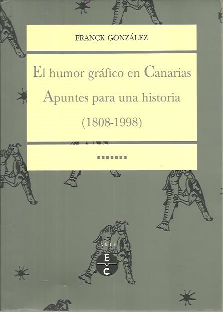 EL HUMOR GRAFICO EN CANARIAS. APUNTES PARA UNA HISTORIA (1808-1898).