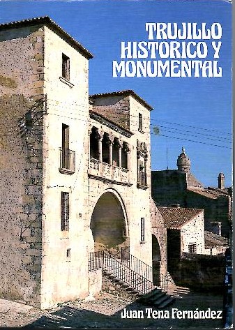 TRUJILLO HISTORICO Y MONUMENTAL.