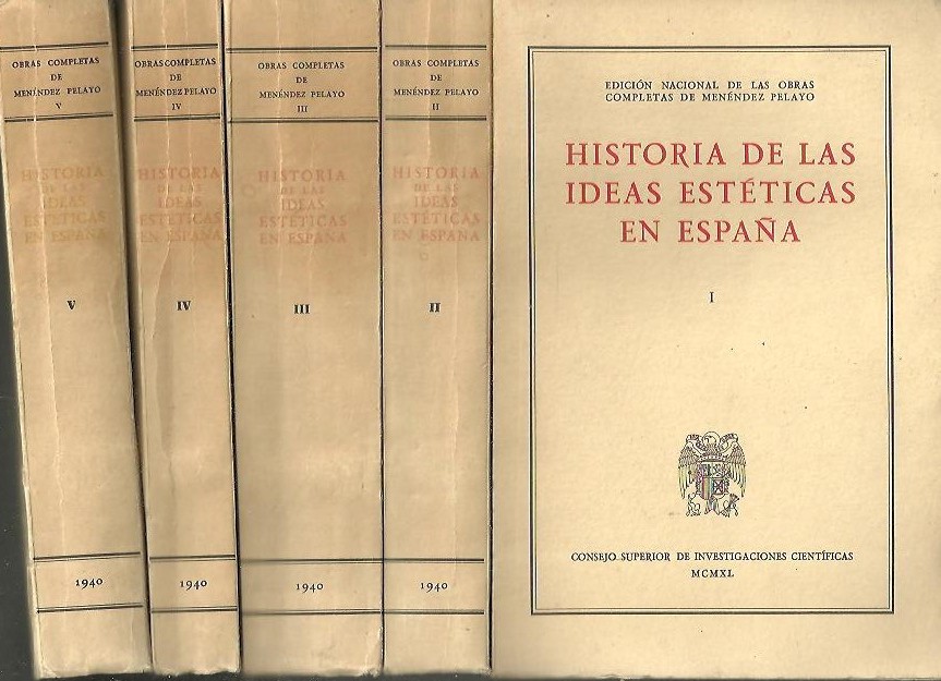 HISTORIA DE LAS IDEAS ESTETICAS EN ESPA�A. I. HASTA FINES DEL SIGLO XV. II. SIGLOS XVI Y XVIII. III. SIGLO XVIII. IV. INTRODUCCION AL SIGLO XIX (I. ALEMANIA, II. INGLATERRA). V. INTRODUCCION AL SIGLO XIX (III. FRANCIA).