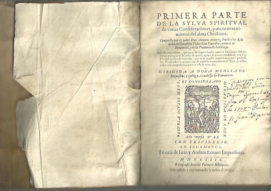 PRIMERA Y SEGUNDA PARTE DE LA SYLVA SPIRITUAL DE VARIAS CONSIDERACIONES, PARA ENTRETENIMIENTO DEL ALMA CHRISTIANA. DIRIGIDA A DO�A MENCIA DE REQUESEN Y �U�IGA, CONDESSA DE BENAVENTE.
