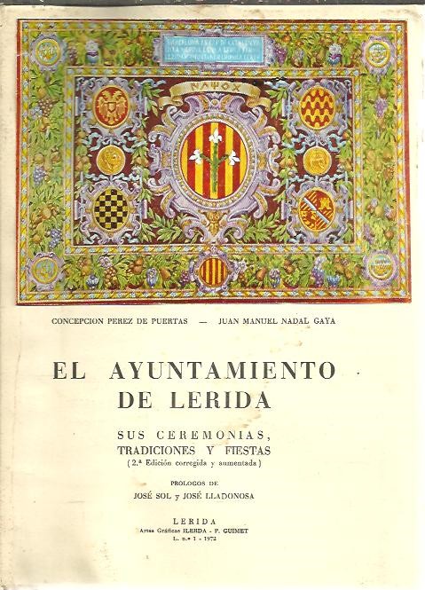 EL AYUNTAMIENTO DE LERIDA. SUS CEREMONIAS, TRADICIONES Y FIESTAS.