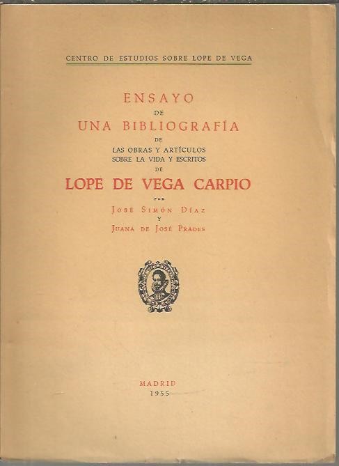 ENSAYO DE UNA BIBLIOGRAFIA DE LAS OBRAS Y ARTICULOS SOBRE LA VIDA Y ESCRITOS DE LOPE DE VEGA CARPIO.