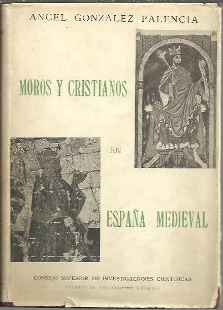 MOROS Y CRISTIANOS EN ESPA�A MEDIEVAL. ESTUDIOS HISTORICO LITERARIOS. TERCERA SERIE.