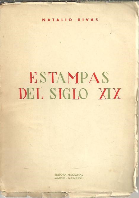 ESTAMPAS DEL SIGLO XIX. EPISODIOS HISTORICOS. PAGINAS DE MI ARCHIVO Y APUNTES PARA MIS MEMORIAS. TERCERA PARTE DEL ANECDOTARIO HISTORICO CONTEMPORANEO.