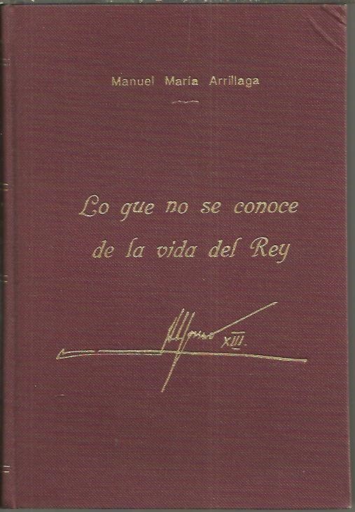 LO QUE NO SE CONOCE DE LA VIDA DEL REY. MEMORIAS DE UN GENTILHOMBRE FERROVIARIO.