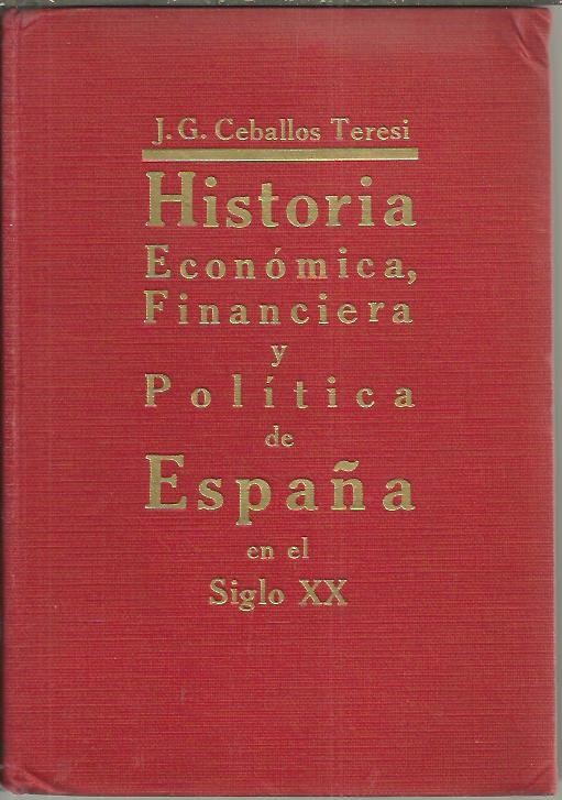 HISTORIA ECONOMICA, FINANCIERA Y POLITICA DE ESPA�A EN EL SIGLO XX.