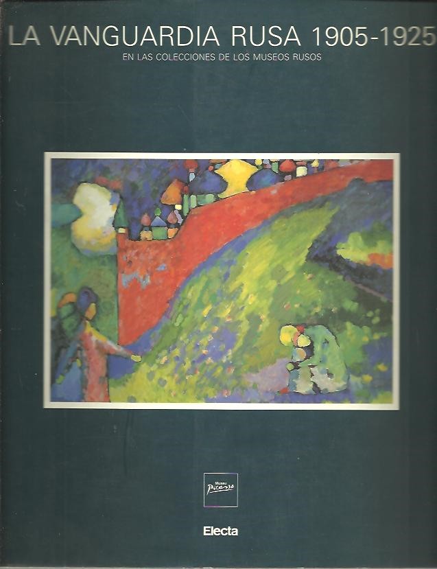 LA VANGUARDIA RUSA 1905-1925 EN LAS COLECCIONES DE LOS MUSEOS RUSOS. 23 MARZO-26 JUNIO 1994. MUSEU PICASSO, BARCELONA.