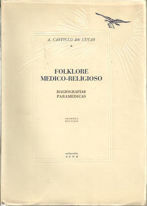 FOLKLORE MEDICO-RELIGIOSO. HAGIOGRAFIAS PARAMEDICAS.