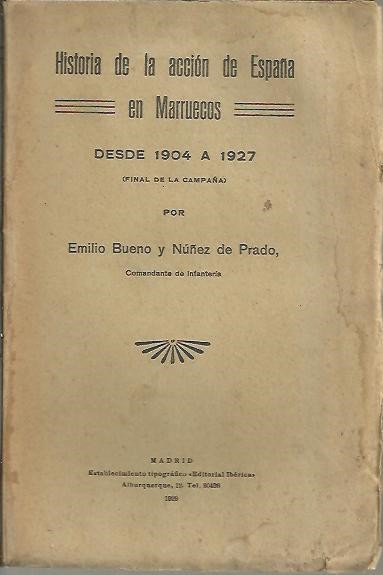 HISTORIA DE LA ACCION DE ESPA�A EN MARRUECOS DESDE 1904 A 1927 (FINAL DE LA CAMPA�A).
