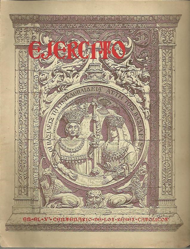 EJERCITO. REVISTA ILUSTRADA DE LAS ARMAS Y SERVICIOS. A�O XII. NUM. 138. JULIO 1951. EN EL V CENTENARIO DE LOS REYES CATOLICOS.
