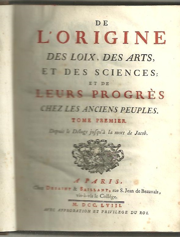 DE L'ORIGINE DES LOIX, DES ARTS, ET DES SCIENCES, ET DE LEURS PROGRES CHEZ LES ANCIENS PEUPLES.