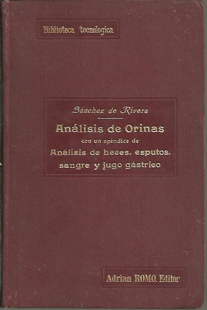 ANALISIS DE ORINAS CON UN APENDICE DE ANALISIS DE HECES, ESPUTOS, SANGRE Y JUGO GASTRICO.