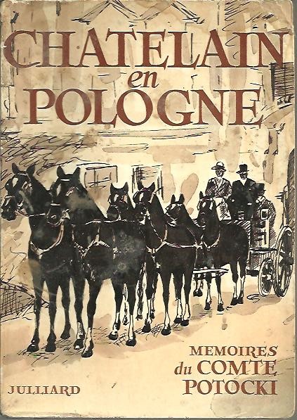 CHATELAN EN POLOGNE. MEMORIES DU COMTE POTOCKI. (MASTER OF LANCUT).