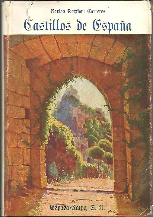 CASTILLOS DE ESPA�A. SU PASADO Y SU PRESENTE.