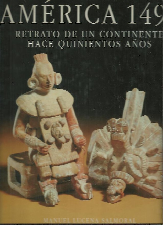 AMERICA 1492. RETRATO DE UN CONTINENTE HACE QUINIENTOS A�OS.