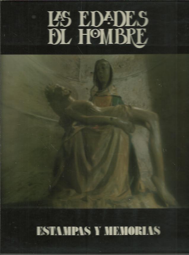 LAS EDADES DEL HOMBRE. ESTAMPAS Y MEMORIAS.