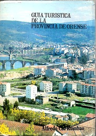 GUIA TURISTICA DE LA PROVINCIA DE ORENSE.