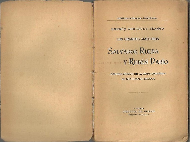 LOS GRANDES MAESTROS. SALVADOR RUEDA Y RUBEN DARIO. ESTUDIO C�CLICO DE LA LIRICA ESPA�OLA EN LOS ULTIMOS TIEMPOS.