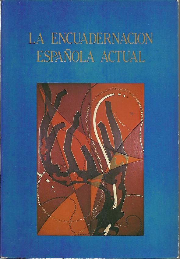 LA ENCUADERNACION ARTISTICA ESPA�OLA ACTUAL.