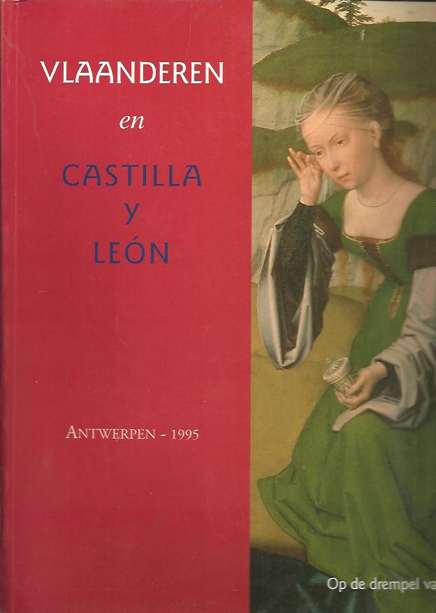 VLAANDEREN EN CASTILLA Y LEON. OP DE DREMPEL VAN EUROPA. KATHEDRAAL-ANTWERPEN, 1995.