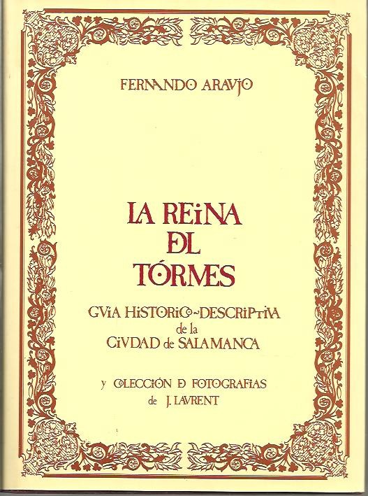 LA REINA DEL TORMES. GUIA HISTORICO-DESCRIPTIVA DE LA CIUDAD DE SALAMANCA.