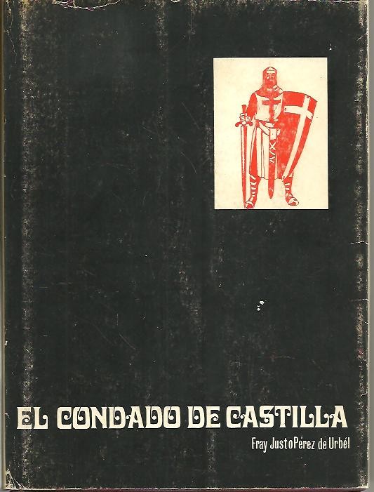 EL CONDADO DE CASTILLA. LOS 300 A�OS EN QUE SE HIZO CASTILLA. II.