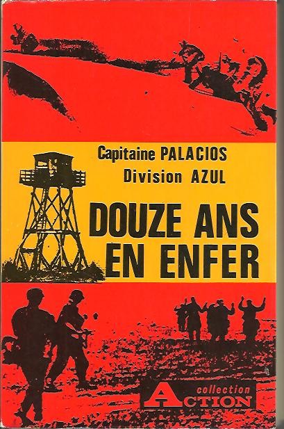 12 ANS EN ENFER (EMBAJADOR EN EL INFIERNO). MEMOIRES RECUEILLIES PAR TORCUATO LUCA DE TENA.