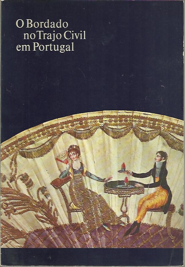 O BORDADO NO TRAJO CIVIL EM PORTUGAL.