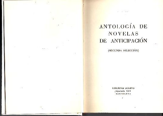 ANTOLOGIA DE NOVELAS DE ANTICIPACION. (CIENCIA FICCION). SEGUNDA SERIE.