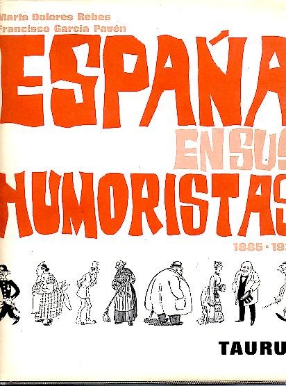 ESPA�A EN SUS HUMORISTAS, 1885-1936.