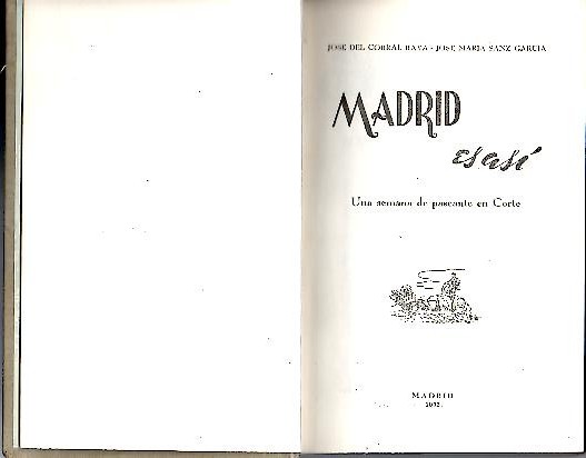 MADRID ES ASI. UNA SEMANA DE PASEANTE EN CORTE.