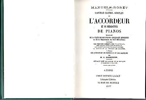 NOUVEAU MANUEL COMPLET DE L'ACCORDEUR ET DU REPARATEUR DE PIANOS, TRAITANT DE LA FACTURE DES PIANOS ANCIENS ET MODERNES ET DE LA REPARATION DE LEUR MECANISME.