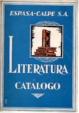 LITERATURA, CATALOGO DE OBRAS LITERARIAS DE SU FONDO Y DE LAS EDITORIALES, M. AGUILAR, EDITORIAL BABEL, EDITORIAL COSMOPOLIS, BIBLIOTECA NUEVA, BIBLIOTECA BLANCA, JIMENEZ FRAUD, LA LECTURA, MUNDO LATINO�