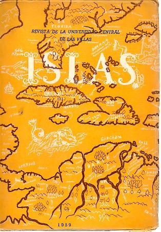 ISLAS. REVISTA DE LA UNIVERSIDAD CENTRAL DE LAS VILLAS. VOL. I. NUM. 2. ENERO-ABRIL, 1959.