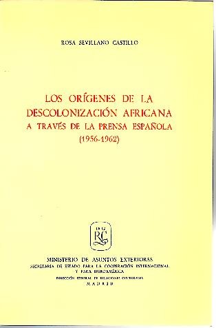 LOS ORIGENES DE LA DESCOLONIZACION AFRICANA A TRAVES DE AL PRENSA ESPA�OLA (1956-1962).