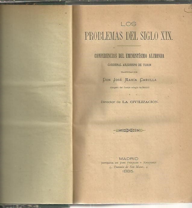 LOS PROBLEMAS DEL SIGLO XIX. CONFERENCIAS DEL EMINENTISIMO ALIMONDA CARDENAL ARZOBISPO DE TURIN.
