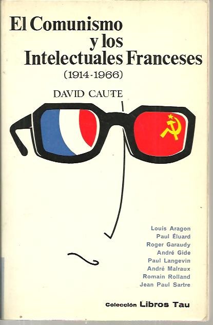 EL COMUNISMO Y LOS INTELECTUALES FRANCESES. (1914 - 1966).