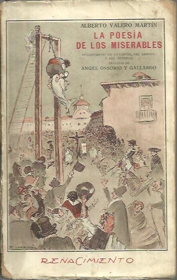 LA POESIA DE LOS MISERABLES Y OTROS POEMAS. AGUAFUERTES DE LA CARCEL, DEL ARROYO Y DEL HOSPITAL.